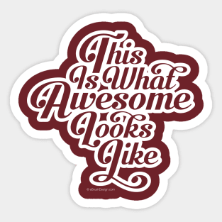 What Awesome Looks Like Sticker